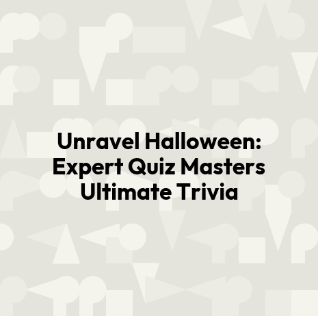 Unravel Halloween: Expert Quiz Masters Ultimate Trivia