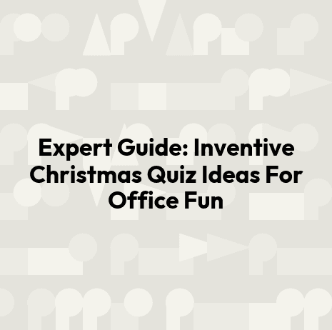 Expert Guide: Inventive Christmas Quiz Ideas For Office Fun