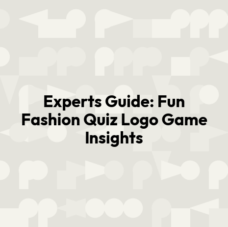 Experts Guide: Fun Fashion Quiz Logo Game Insights