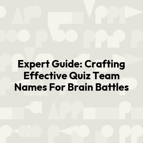 Expert Guide: Crafting Effective Quiz Team Names For Brain Battles